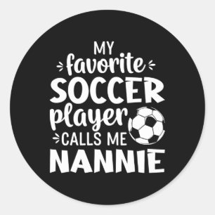 Mein Lieblingsfußballspieler nennt mich Nannie Runder Aufkleber