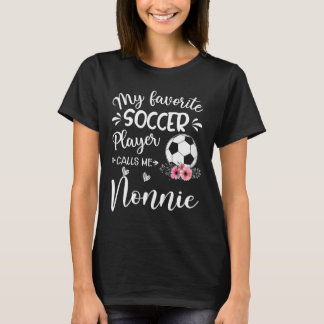 Mein Lieblingsfußballspieler nennt mich Nonnie  T-Shirt