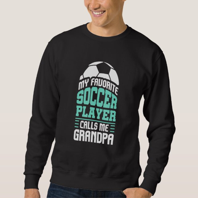 Mein Lieblingsfußballspieler nennt mich Opa Sweatshirt (Vorderseite)