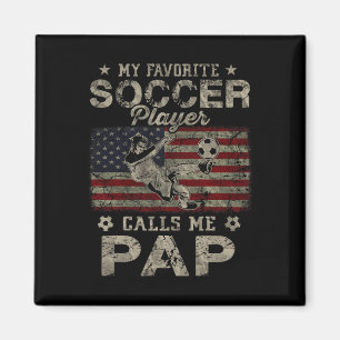 Mein Lieblingsfußballspieler nennt mich Pap Usa-Fl Magnet