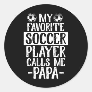 Mein Lieblingsfußballspieler nennt mich Papa T-Shi Runder Aufkleber
