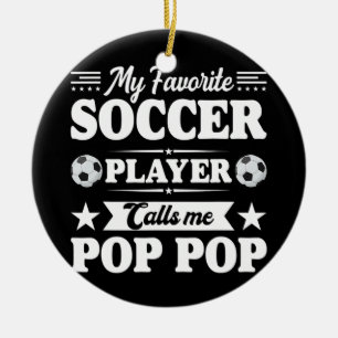 Mein Lieblingsfußballspieler nennt mich Pop Pop Keramik Ornament