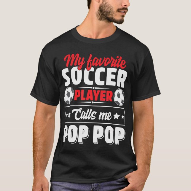 Mein Lieblingsfußballspieler nennt mich Pop Pop T-Shirt (Vorderseite)
