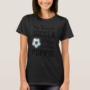 Mein Lieblingsfußballspieler nennt mich Poppie Soc T-Shirt