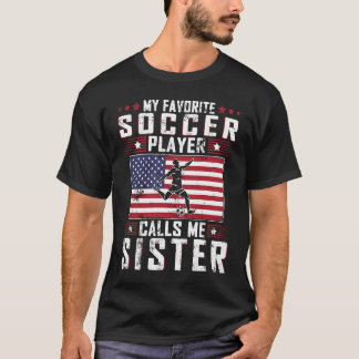 Mein Lieblingsfußballspieler nennt mich Schwester T-Shirt