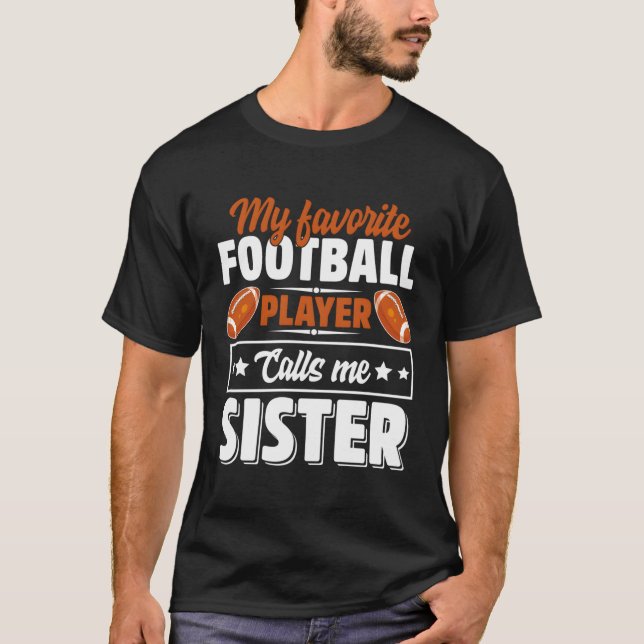 Mein Lieblingsfußballspieler nennt mich Schwester T-Shirt (Vorderseite)
