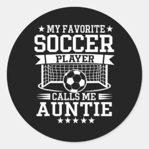 Mein Lieblingsfußballspieler nennt mich Tante  Runder Aufkleber