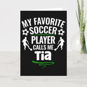 Mein Lieblingsfußballspieler nennt mich Tia  Karte