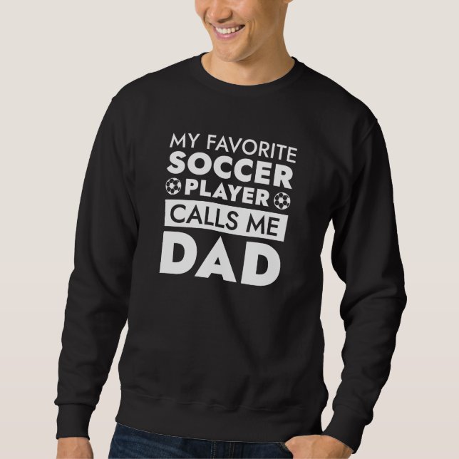 Mein Lieblingsfußballspieler nennt mich Vater Sweatshirt (Vorderseite)