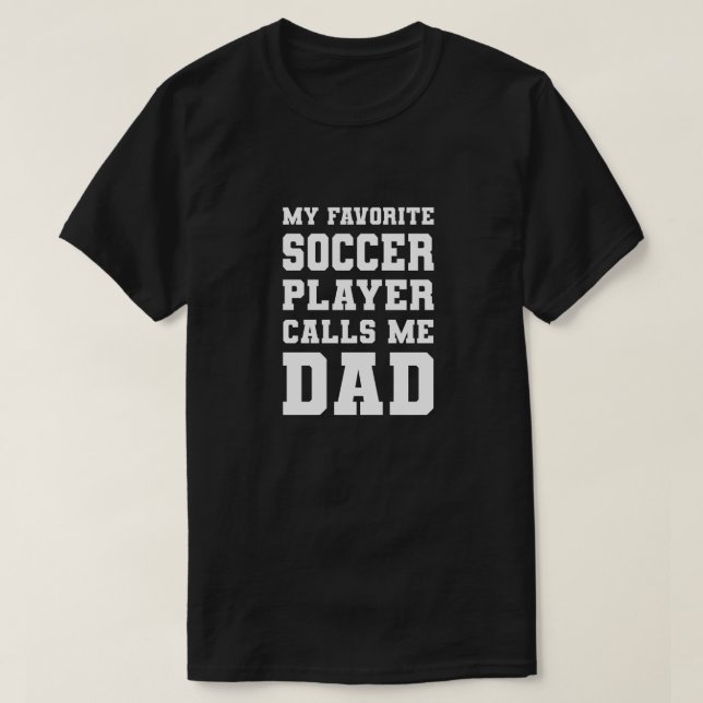 Mein Lieblingsfußballspieler nennt mich Vater T-Shirt (Design vorne)
