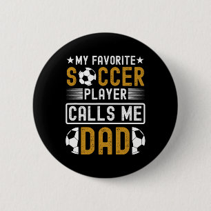 Mein Lieblingsfußballspieler nennt mich Vater Vath Button