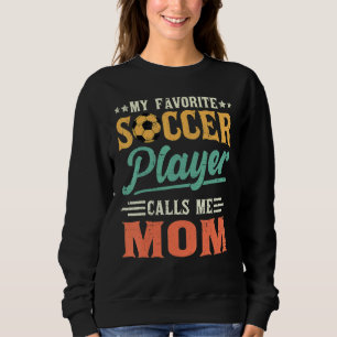 Mein Lieblingsfußballspieler ruft mich Mama Vintag Sweatshirt