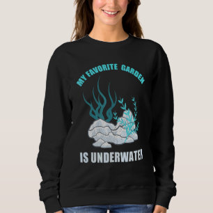 Mein Lieblingsgarten ist Unterwasser-Aquascape Fis Sweatshirt