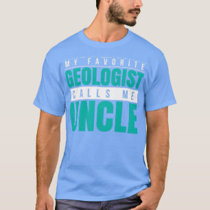 Mein Lieblingsgeologe nennt mich Onkel T-Shirt
