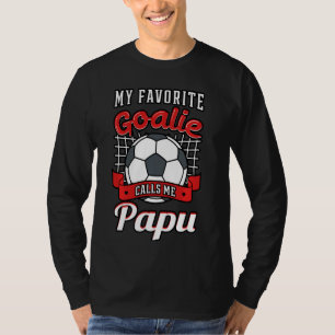 Mein Lieblingsgoalie nennt mich Papu Soccer Player T-Shirt