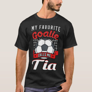 Mein Lieblingsgoalie nennt mich Tia Soccer Player T-Shirt