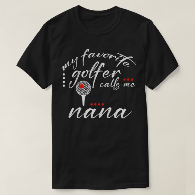 Mein Lieblingsgolfer nennt mich Nana Funny Golf Lo T-Shirt (Design vorne)