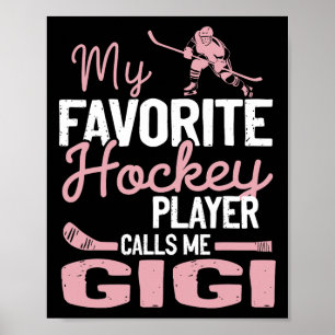 Mein Lieblingshockeyspieler nennt mich Gigi Hockey Poster