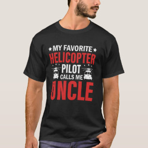 Mein Lieblingshubschrauberpilot nennt mich Onkel H T-Shirt