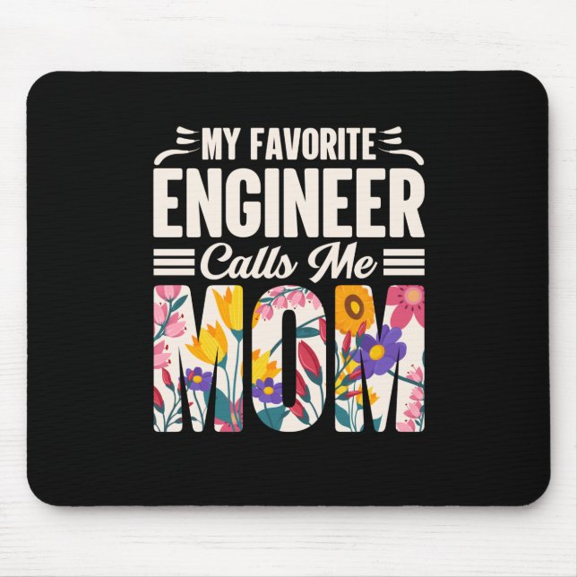Mein Lieblingsingenieur nennt mich Mama Mousepad (Vorne)