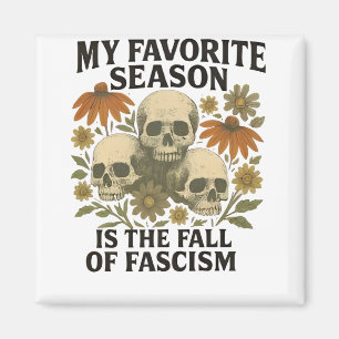 Mein Lieblingsjahrzeit ist der Herbst des Faschism Magnet