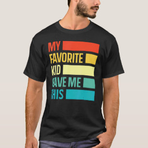 Mein Lieblingskind gab mir den Tag des Vaters ab d T-Shirt