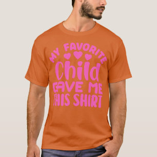 Mein Lieblingskind gab mir diese 1 T-Shirt