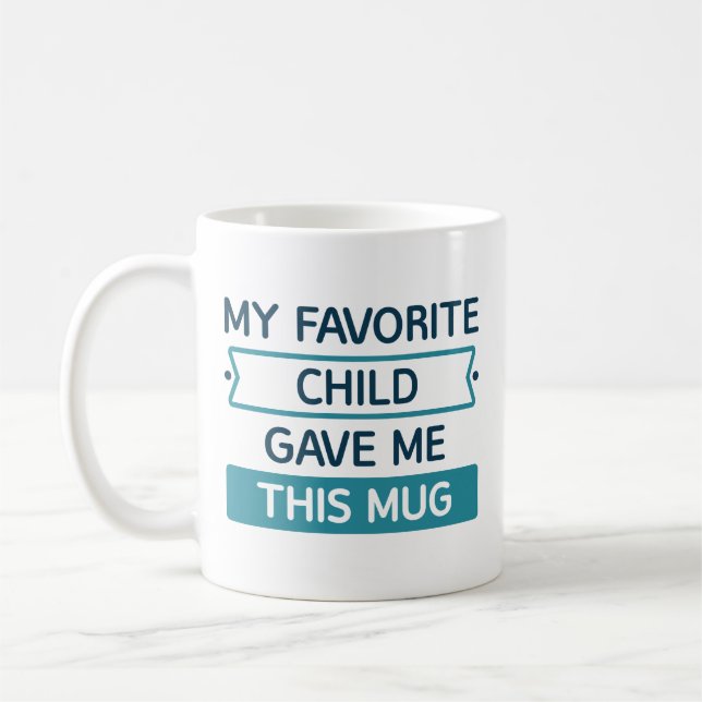 Mein Lieblingskind gab mir diese Tasse (Links)