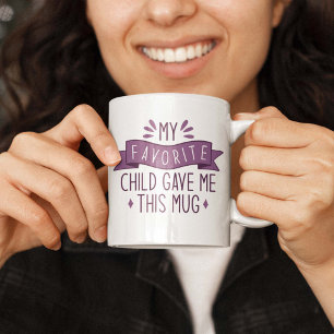 Mein Lieblingskind gab mir diese Tasse