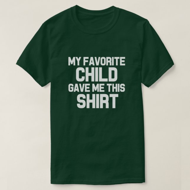 Mein Lieblingskind gab mir dieses Shirt lustiger (Design vorne)