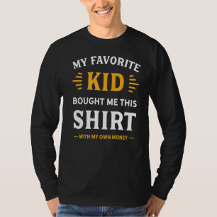 Mein Lieblingskind hat mir das mit meinem Geld gek T-Shirt