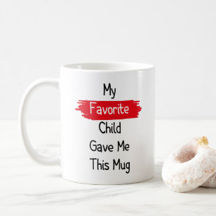 Mein Lieblingskind hat mir diesen Becher geschenkt Kaffeetasse