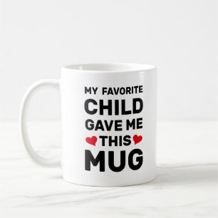 Mein Lieblingskind hat mir diesen Becher geschenkt Kaffeetasse