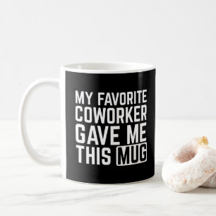 Mein Lieblingskollege Gab Mir Diese Tasse - Gesche