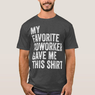 Mein Lieblingskollege gab mir diesen Mitarbeitervo T-Shirt