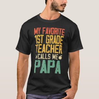 Mein Lieblingslehrer der 1. Klasse nennt mich Papa T-Shirt