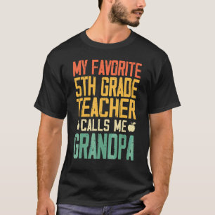 Mein Lieblingslehrer der 5. Klasse nennt mich Opa T-Shirt