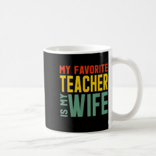 Mein Lieblingslehrer meine Frau Grafik Kunst Kaffeetasse