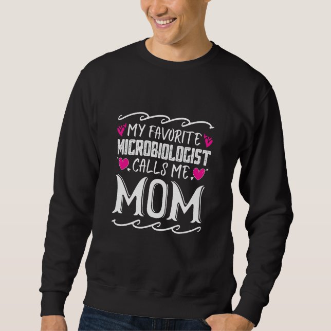 Mein Lieblingsmikrobiologe nennt mich Mama Funny M Sweatshirt (Vorderseite)