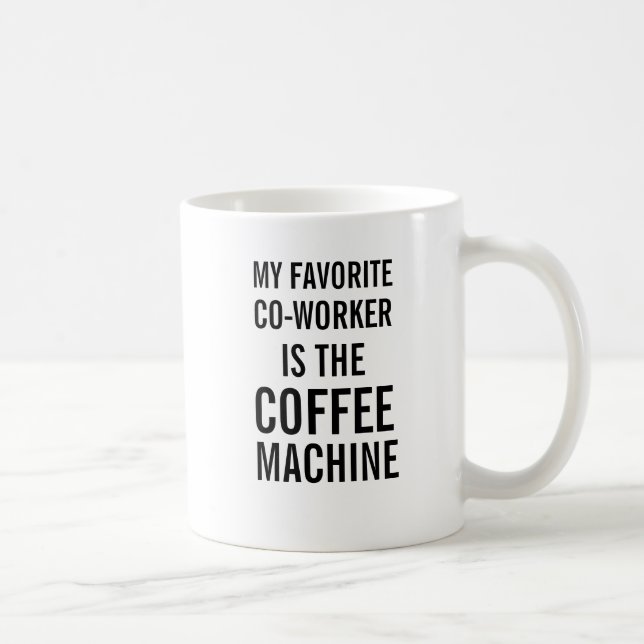 Mein Lieblingsmitarbeiter ist die Kaffeemaschine Kaffeetasse (Rechts)