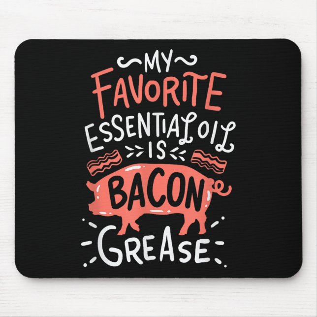 Mein Lieblingsöl ist Bacon Fett Grillen Gril Mousepad (Vorne)