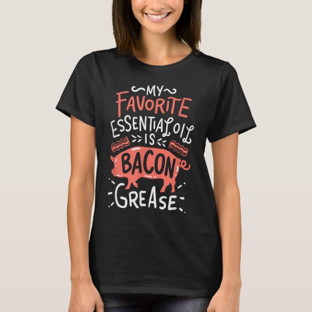 Mein Lieblingsöl ist Bacon Fett Grillen Gril T-Shirt (Vorderseite)