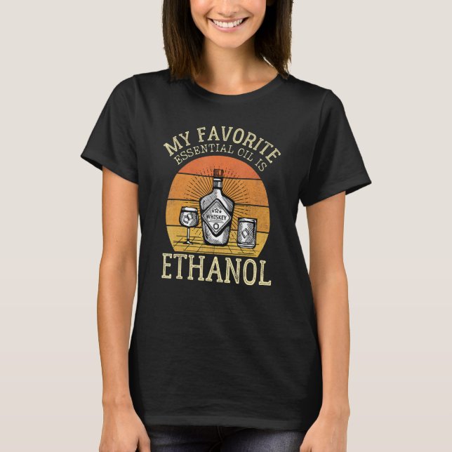 Mein Lieblingsöl ist Ethanol Vintag Whisky T-Shirt (Vorderseite)