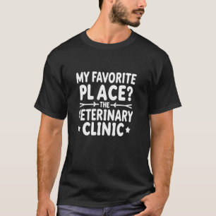 Mein Lieblingsort Die Tierklinik Lustiger Tierarzt T-Shirt