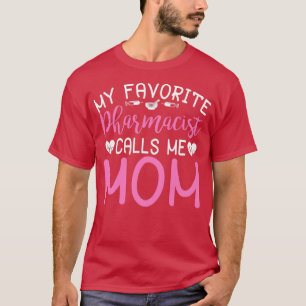 Mein Lieblingspharmaker nennt mich Mama 5 T-Shirt