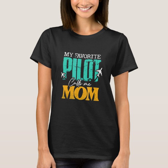 Mein Lieblingspilot ruft Mama-Pilotflugzeug an T-Shirt (Vorderseite)