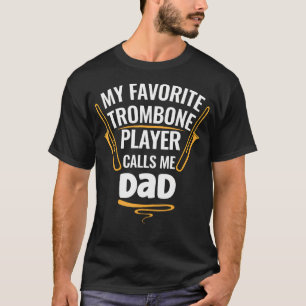 Mein Lieblingsposaunist nennt mich Dad T-Shirt