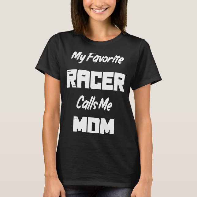 Mein Lieblingsracer nennt mich Mama Race Racing T-Shirt (Vorderseite)