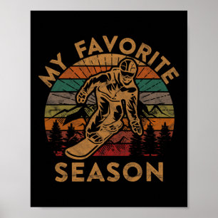 Mein Lieblingssaison Snowboard Geschenk Winterski Poster