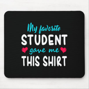 Mein Lieblingsschüler gab mir dieses Lehrergeschen Mousepad